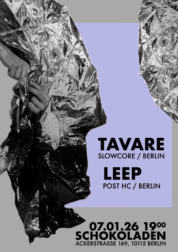 TAVARE (Slowcore, Bln) + LEEP (Post-HC, Bln) @ Chocolates