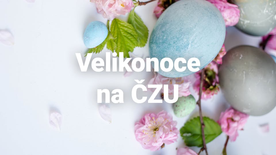 Velikonoce na ČZU