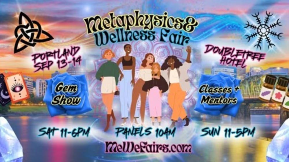 Metaphysics & Wellness MeWe Fair + Gem Show + Special Events in Portland