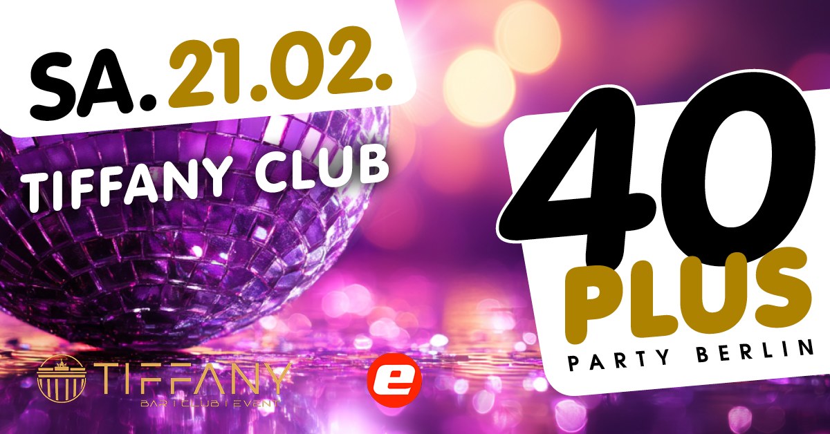 40plus Party Berlin/ Sa, 21.02./ Tiffany Club