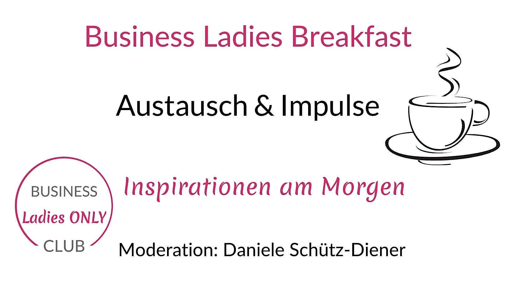 Business Ladies Breakfast  - Inspirationen am Morgen -