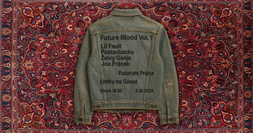 FUTURE BLOOD vol. 1: Lil Fault, pastavbacku, Želvy ganja, Joe Frácek