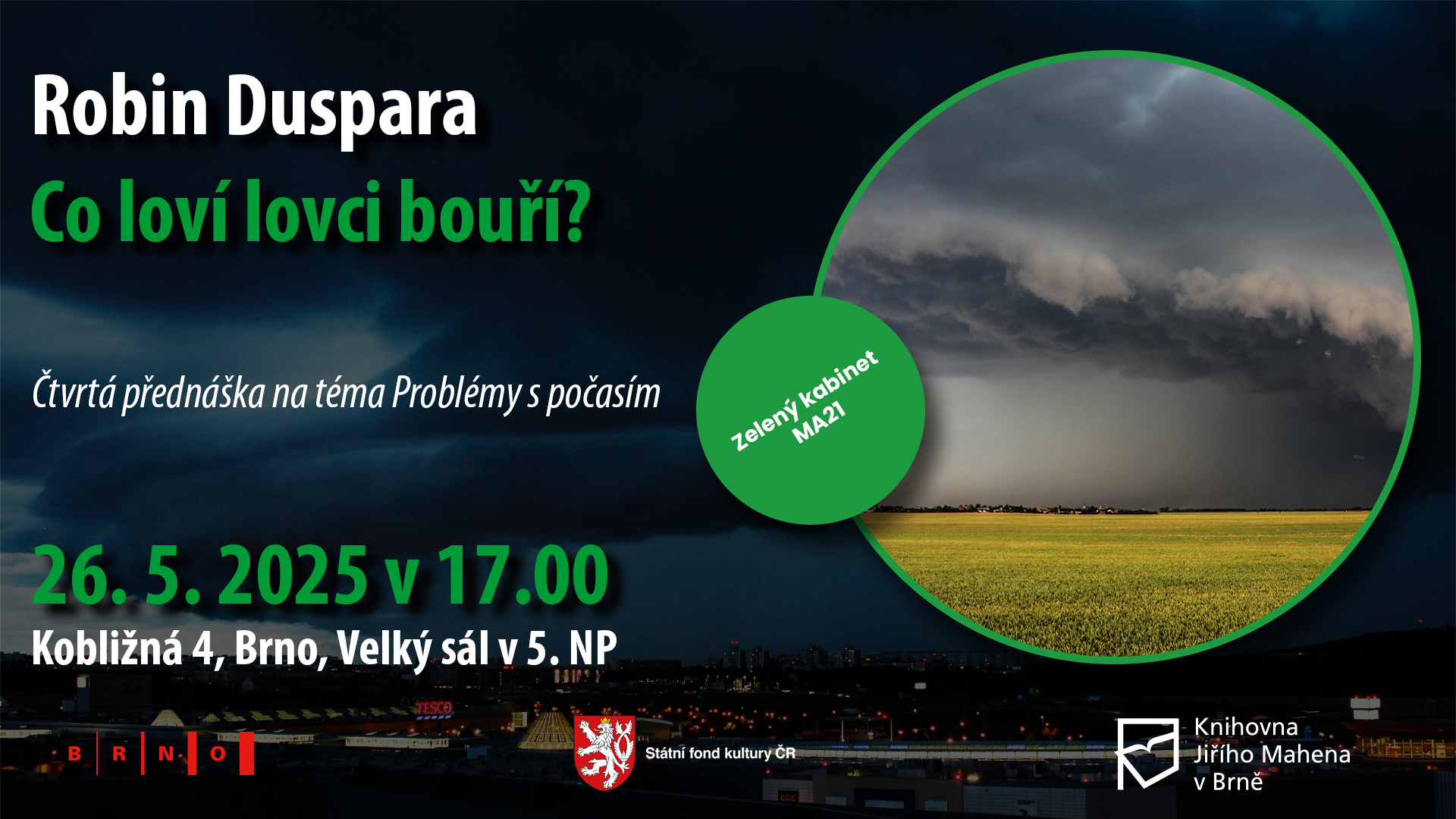 Robin Duspara: Co loví lovci bouří?