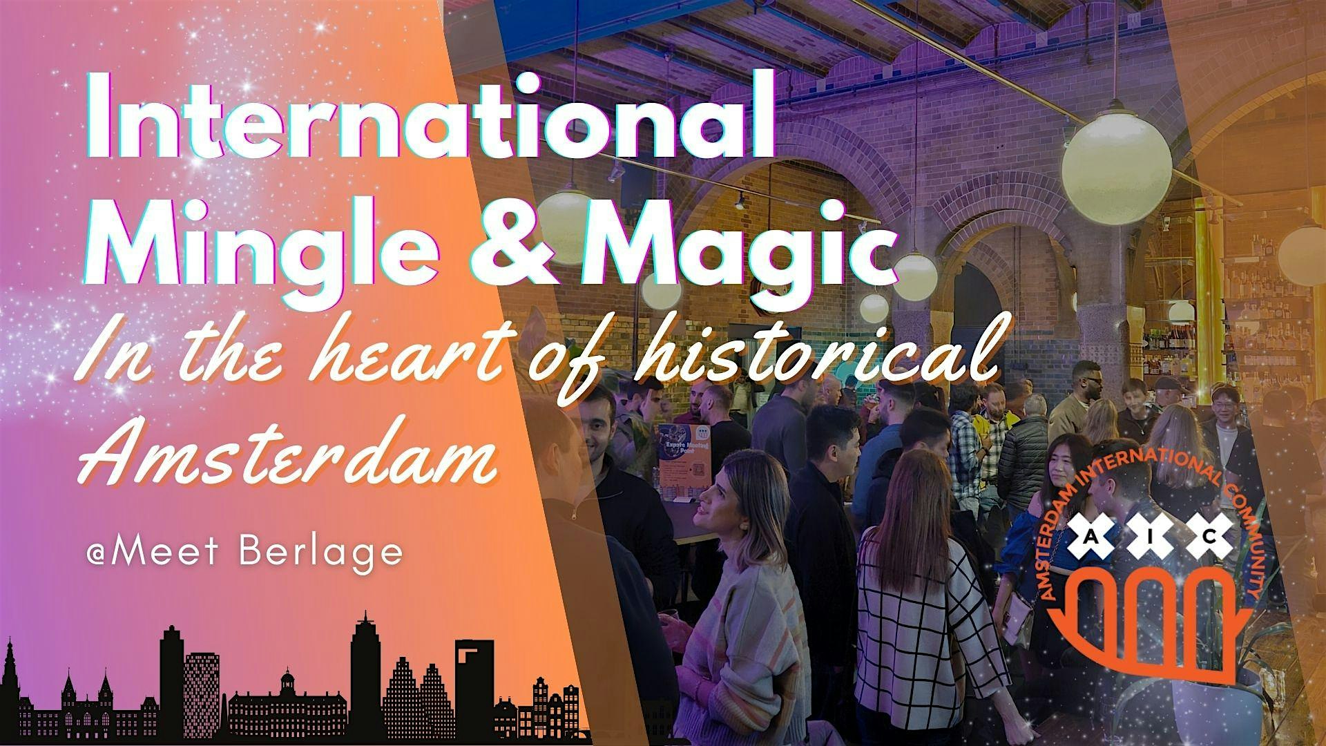 International Mingle & Magic  @Meet Berlage