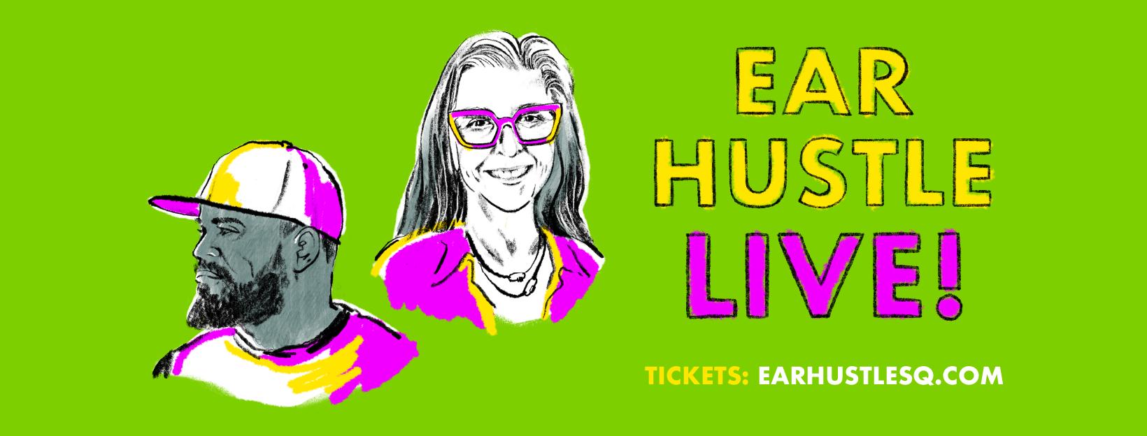 Ear Hustle Live!