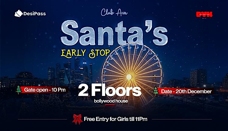 SANTAS’s EARLY STOP - BOLLYWOOD CHRISTMAS BASH