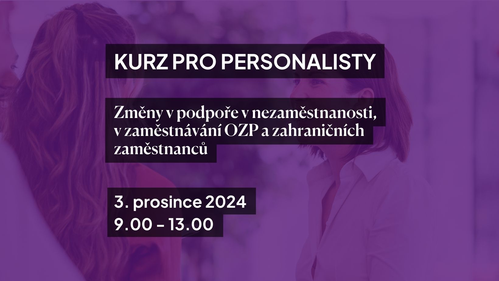 Kurz: Změny v podpoře v nezaměstnanosti, v zaměstnávání OZP a zahraničních zaměstnanců