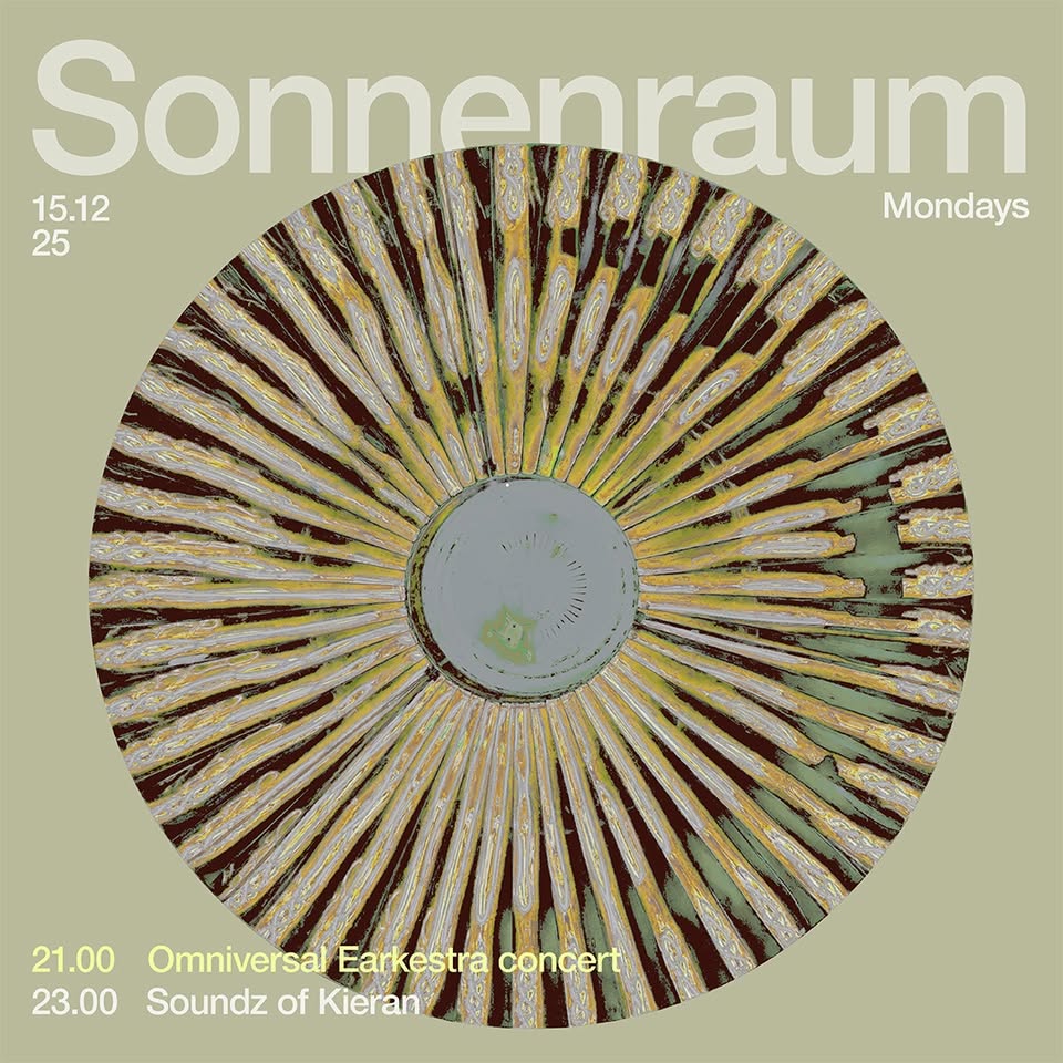 Every Monday! The Omniversal Earkestra at Sonnenraum