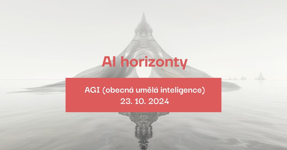 AI horizonty - AGI (obecná umělá inteligence)