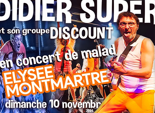 Didier Super à L'Elysée Montmartre
