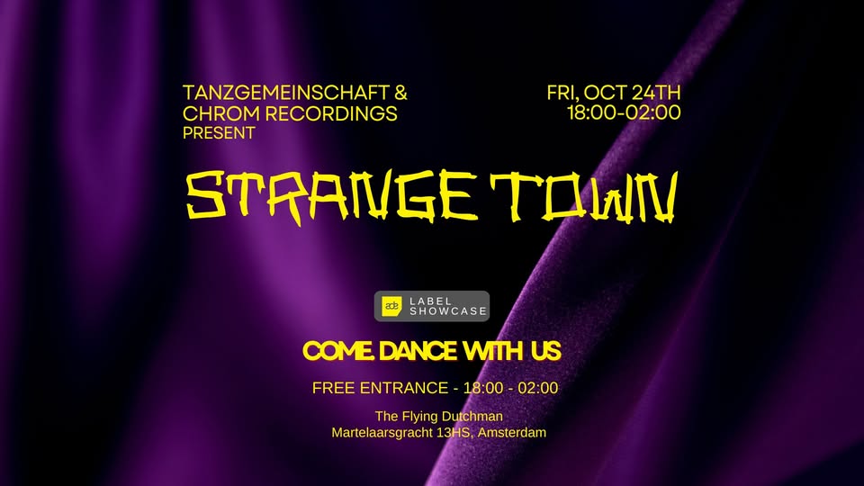 ADE 2025 Label Showcase: Strange Town Recordings x Tanzgemeinschaft x Chrom