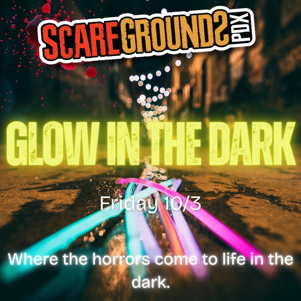 ScareGrounds PDX | Glow in the Dark Night