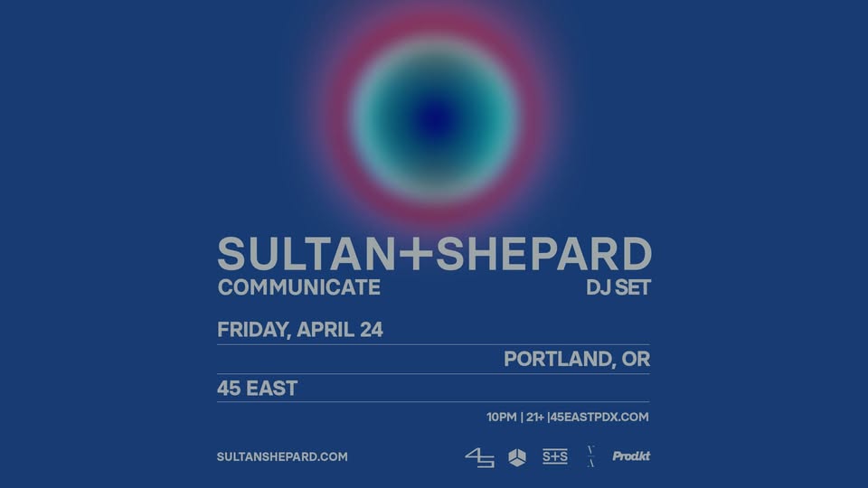 Sultan + Shepard [DJ Set] at 45 East