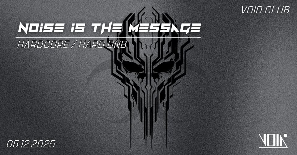 Noise is the Message | Hardcore / Hard Dnb | VOID Club, Berlin