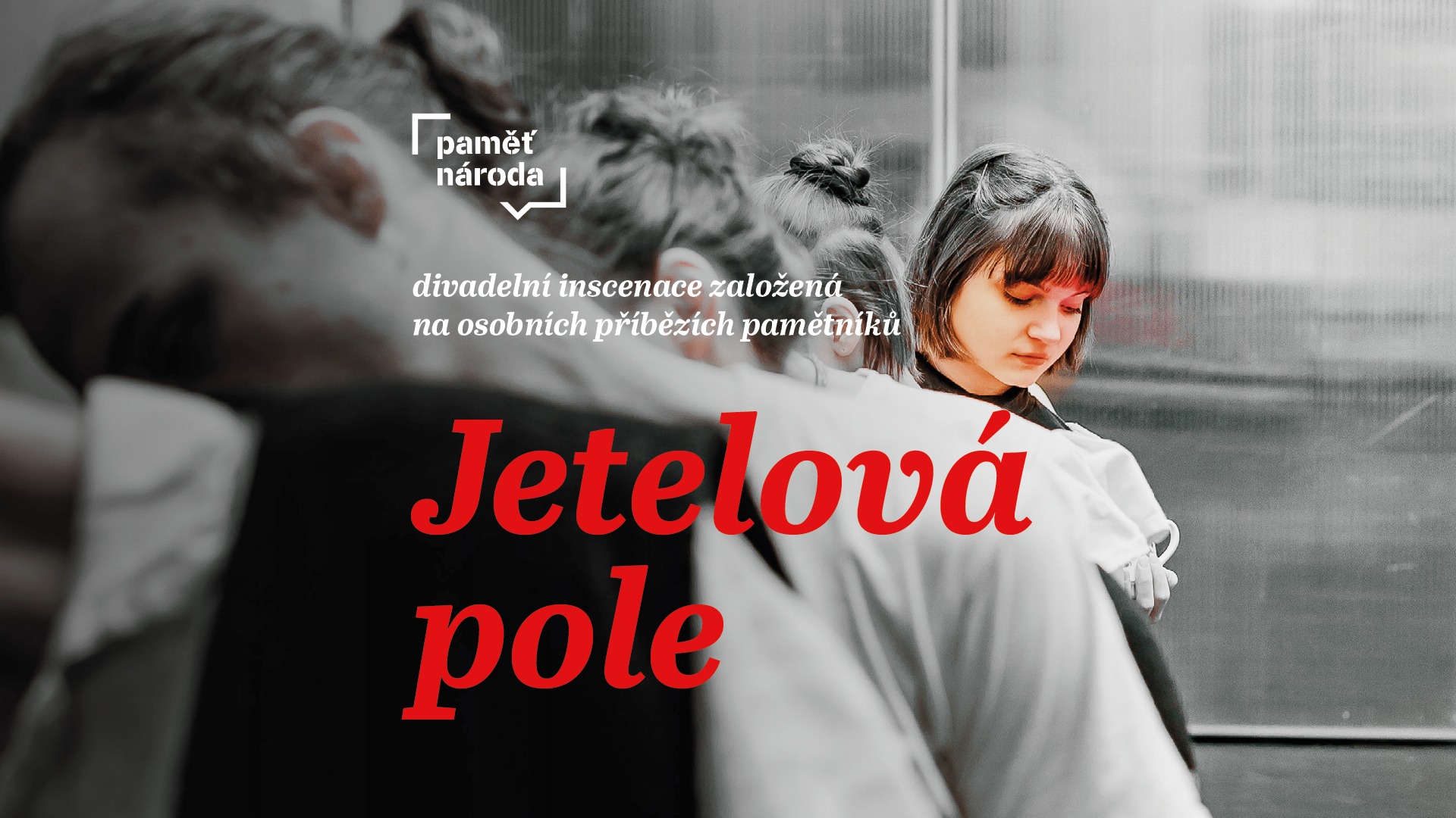 Paměť jsme my 2025 | Divadelní inscenace Jetelová pole