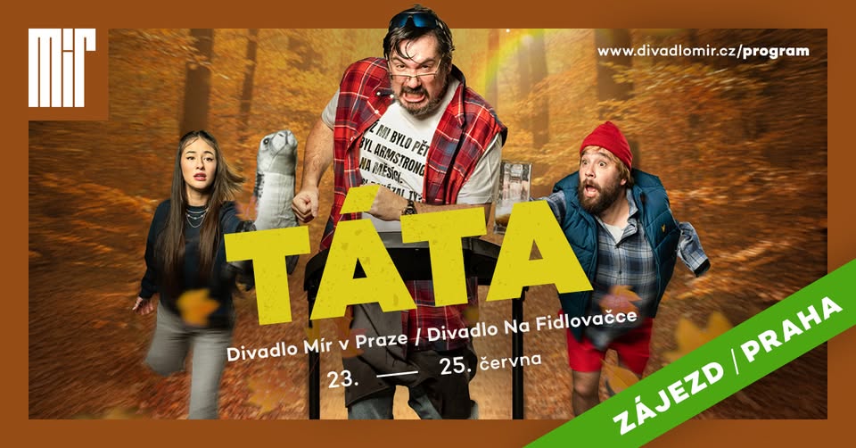 Táta | Divadlo Mír v Praze | vstupenky jsou v prodeji