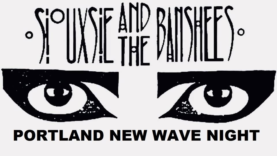 Portland New Wave Night Siouxsie Tribute Dance Night