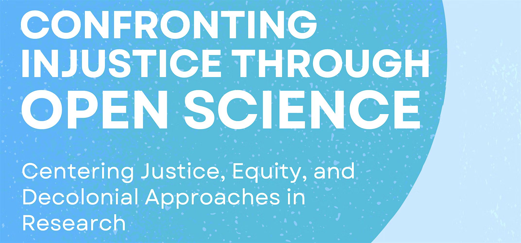 Confronting injustice through Open Science