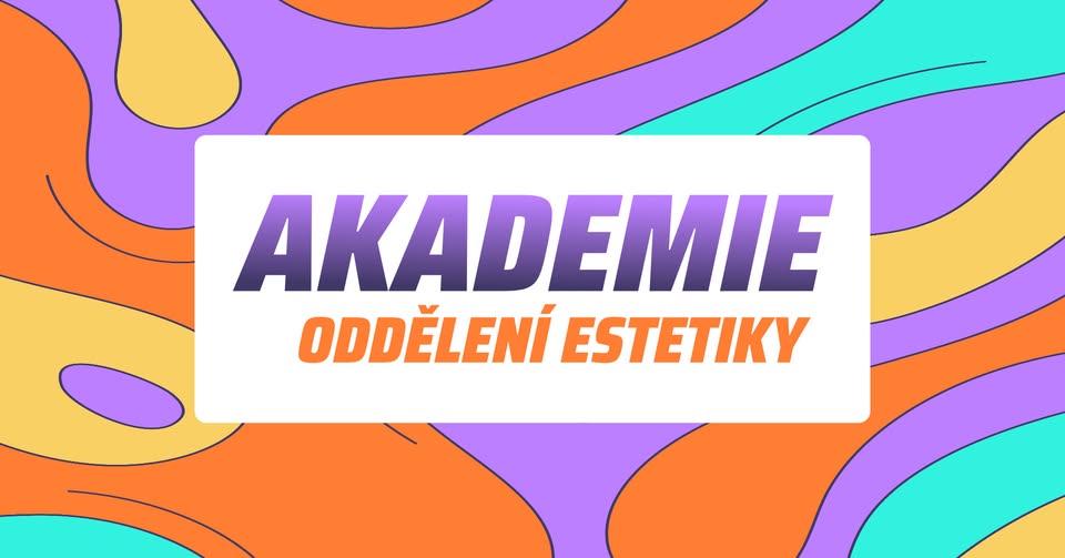 Akademie oddělení estetiky 2025