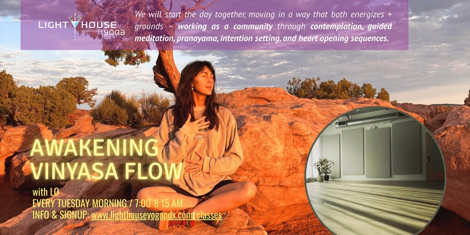 AWAKENING VINYASA FLOW (TUESDAY MORNING) @ Lighthouse Community Yoga PDX