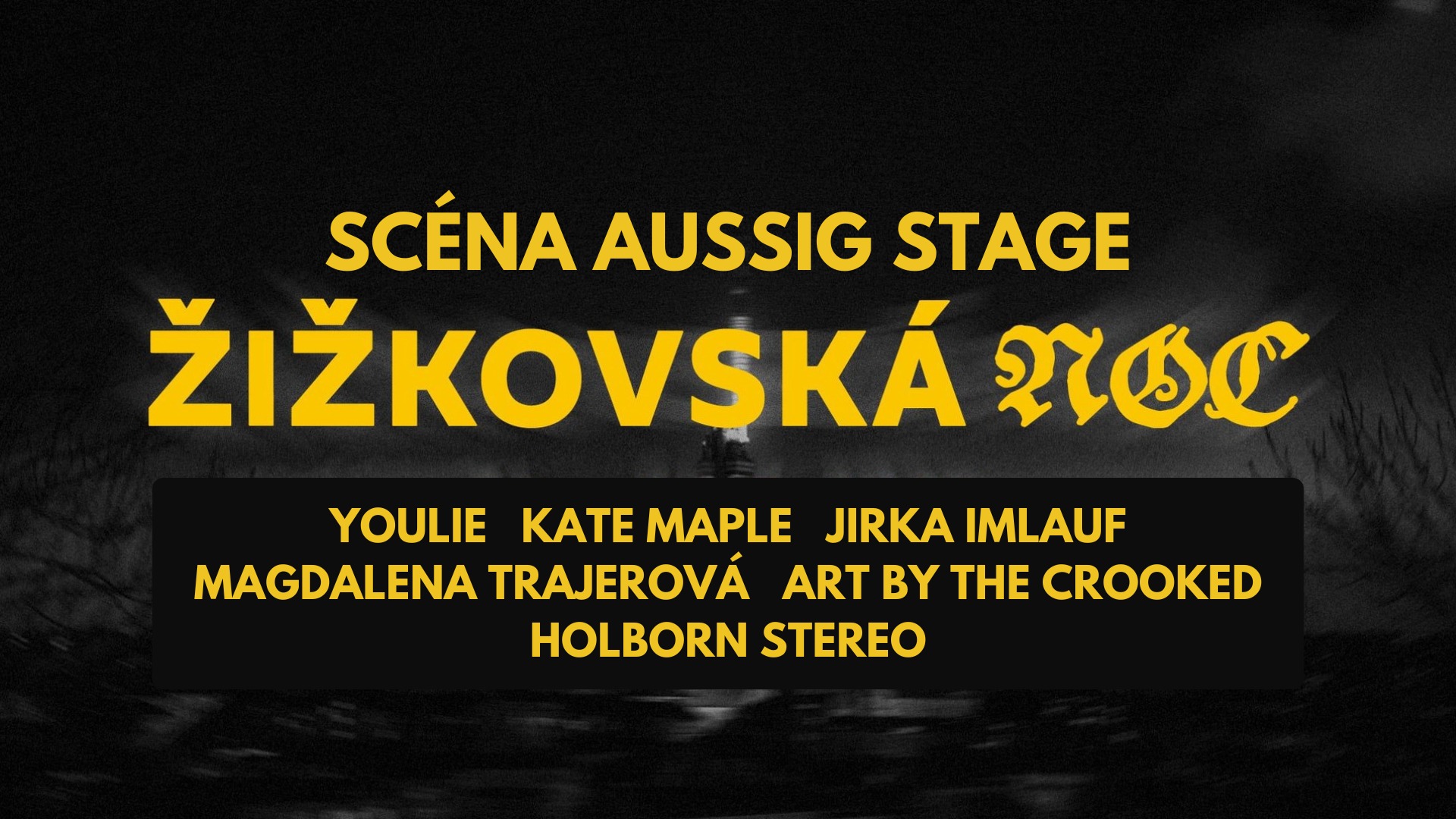 SCÉNA AUSSIG STAGE // ŽIŽKOVSKÁ NOC 25