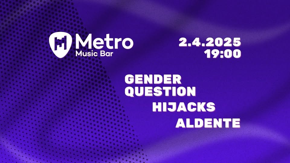 Gender Question, HiJacks, Aldente live at Metro