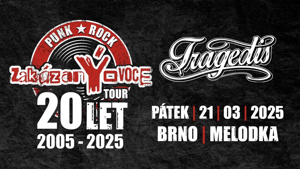 Brno - 20 let tour zakázanÝovoce + Tragedis