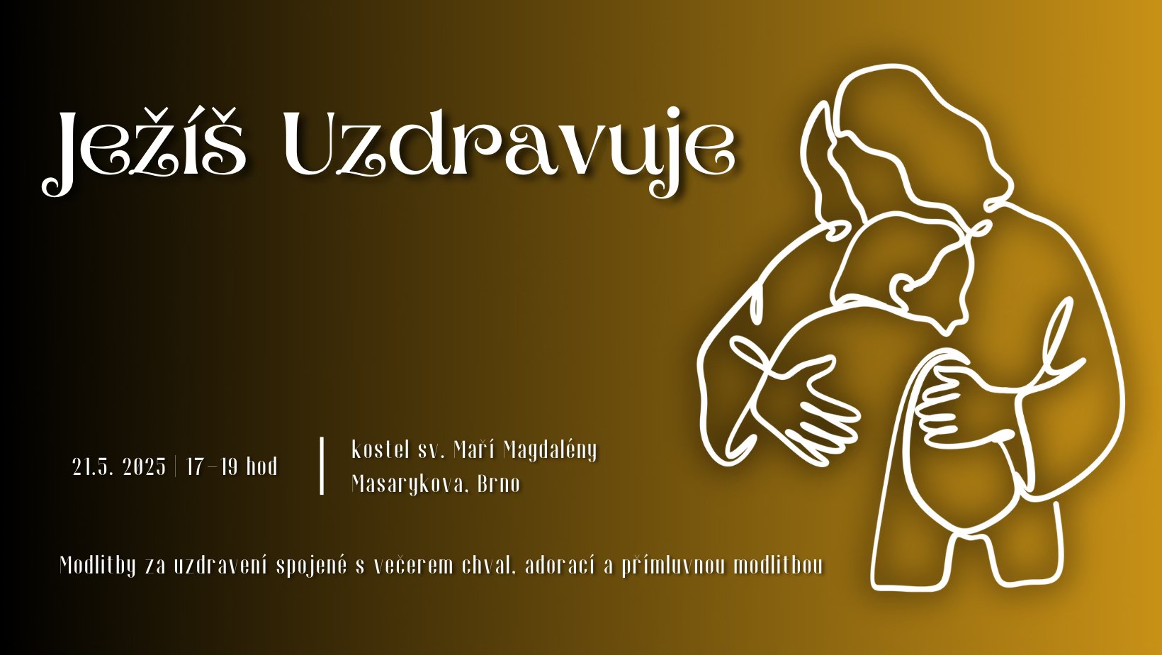 Ježíš uzdravuje - 21.5. 2025 - Kostel sv. Máří Magdalény