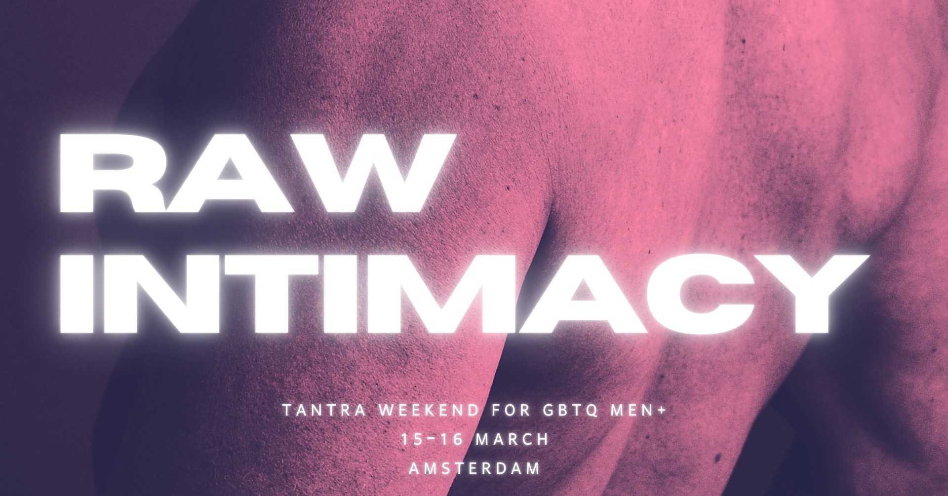 Raw Intimacy - Tantra Weekend for GBTQ Men+