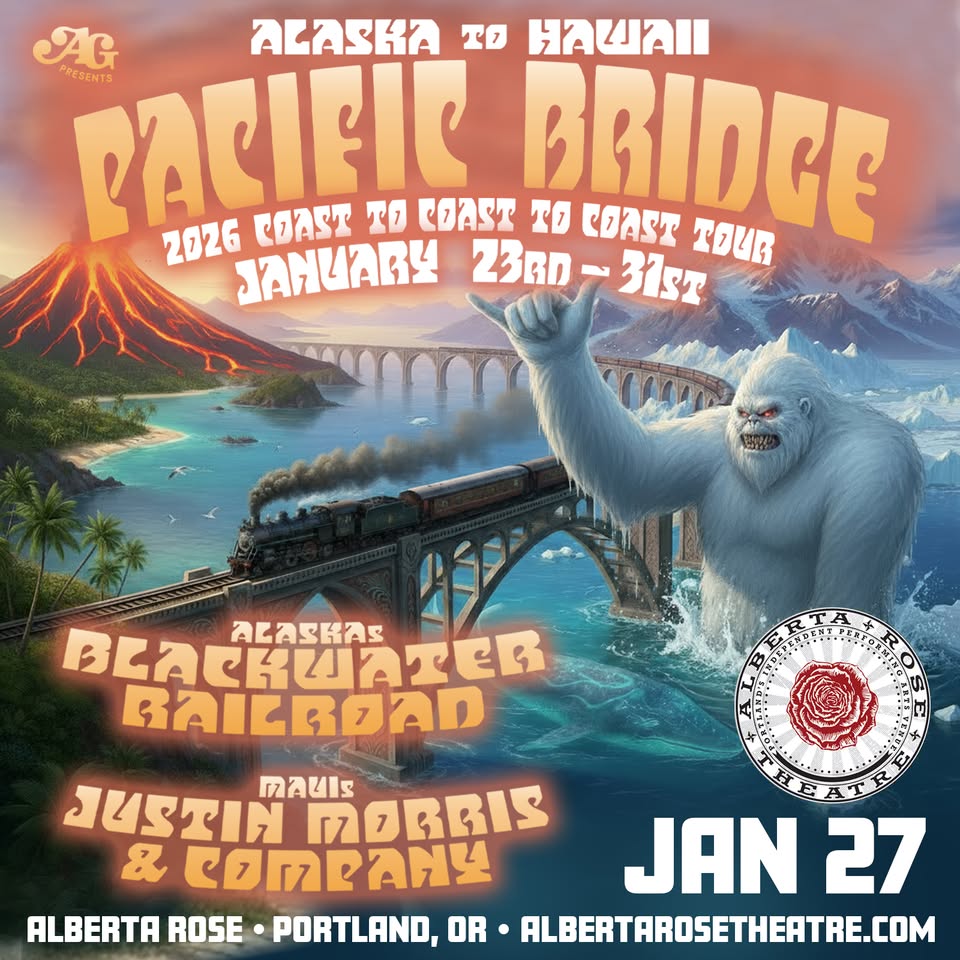 The 2026 Pacific Bridge Maui to Alaska Tour featuring Blackwater Railroad and Justin Morris & Compan