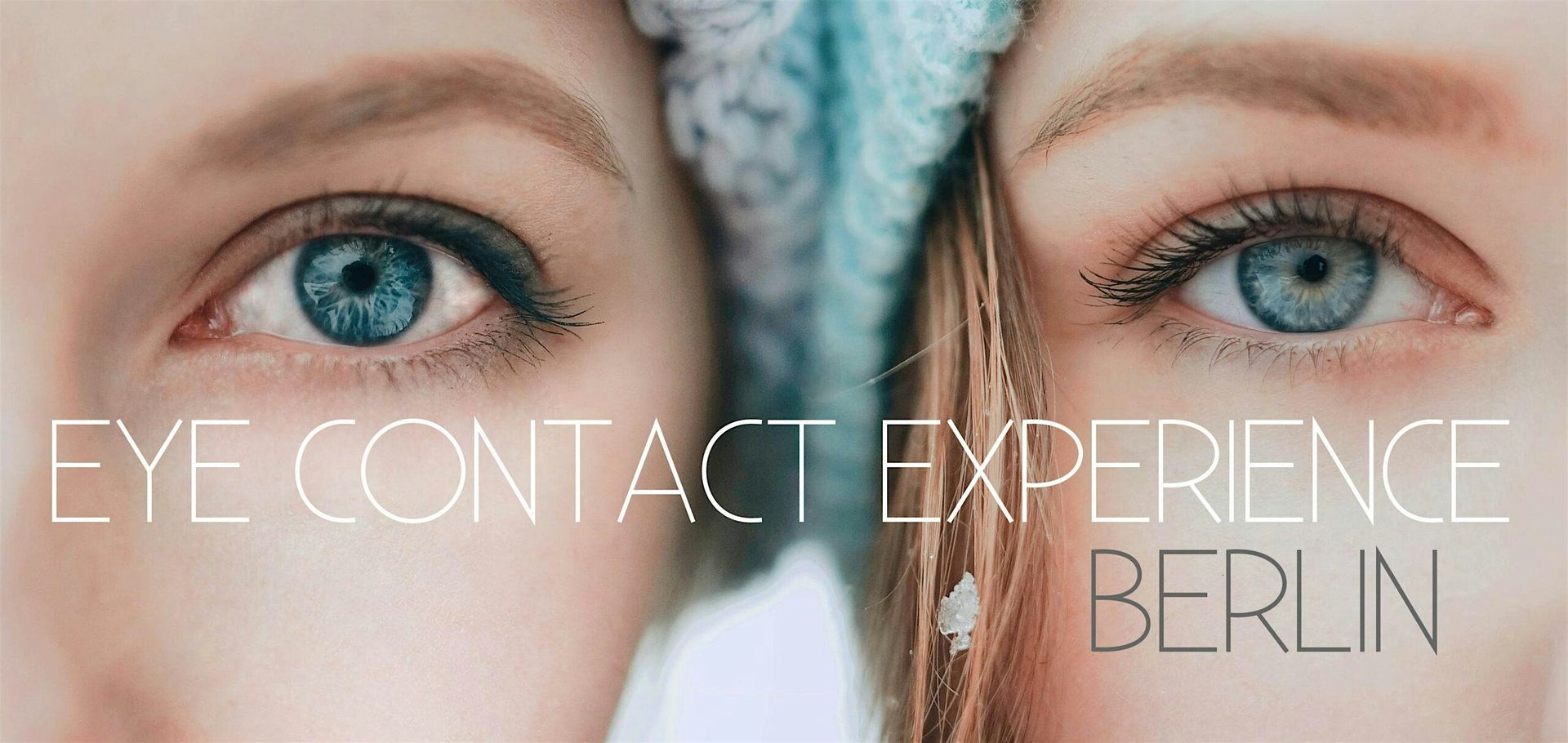 Eye Contact Experience Berlin - November Edition