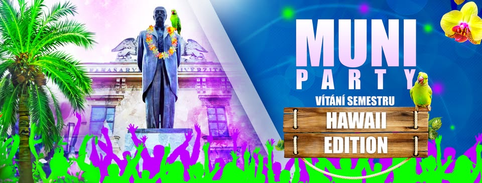 MUNI PÁRTY - VÍTÁNÍ LETNÍHO SEMESTRU 2025 - HAWAII EDITION