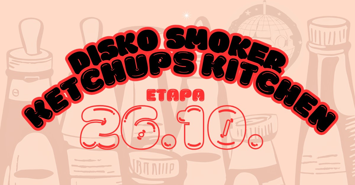 Disko Smoker x Ketchups kitchen + Mighty Souljahs Cimbálofka