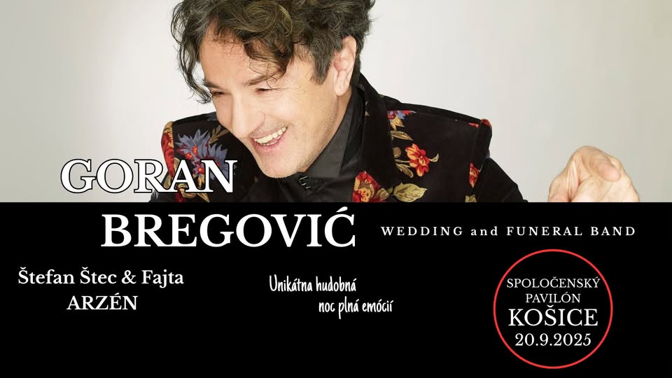 GORAN BREGOVIĆ Wedding and Funeral Band + Štefan Štec & Fajta + Arzén