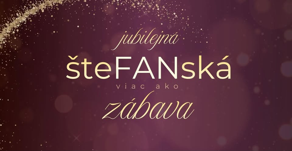 Jubilejná benefičná šteFANská (viac ako) zábava 2025