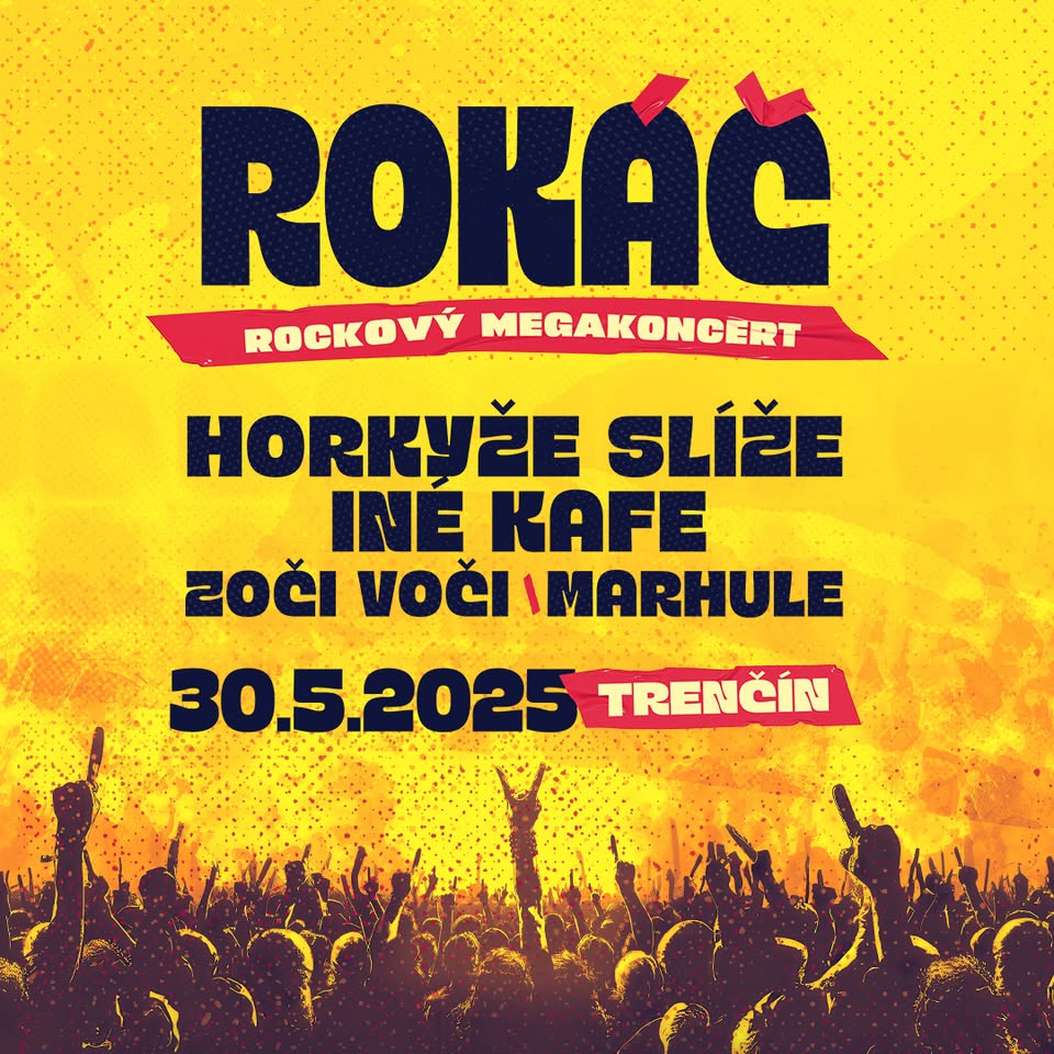 Rokáč Trenčín 2025 - Horkýže Slíže, Iné Kafe, Zoči Voči, Marhule