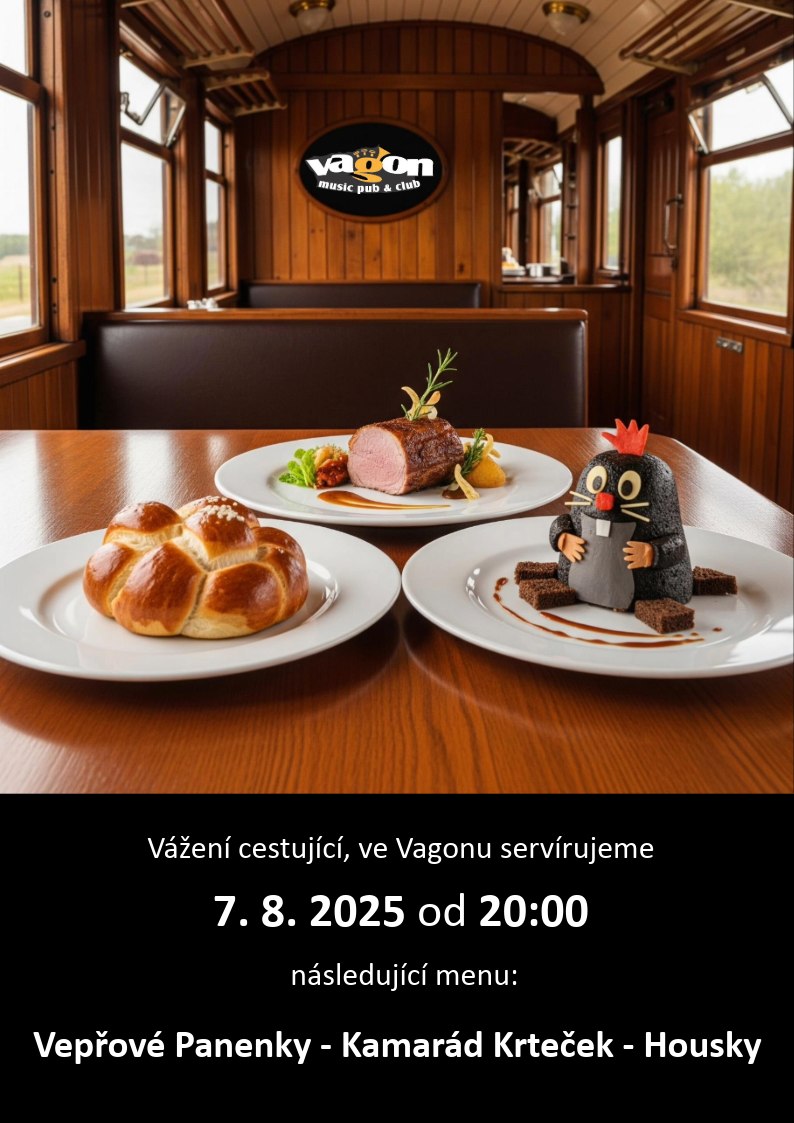 Vepřové Panenky, Housky, Kamarád Krteček. Vagón! Vy?