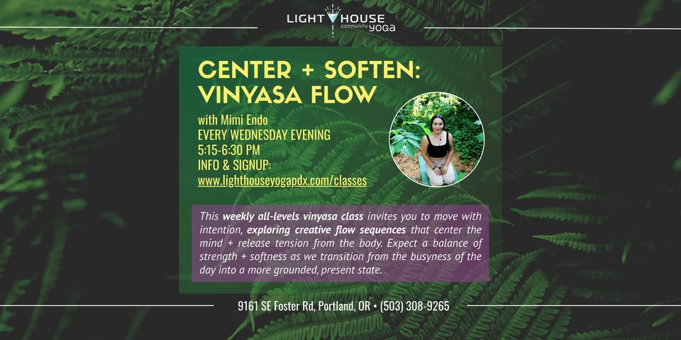CENTER & SOFTEN: VINYASA FLOW (WEDNESDAY EVENING) @ Lighthouse Community Yoga PDX