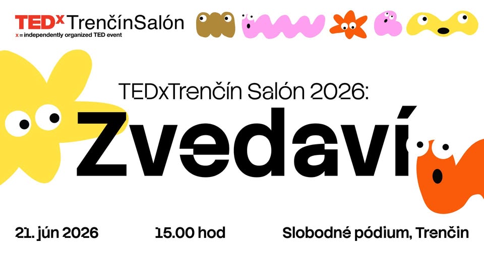 TEDxTrenčín Salón: Zvedaví