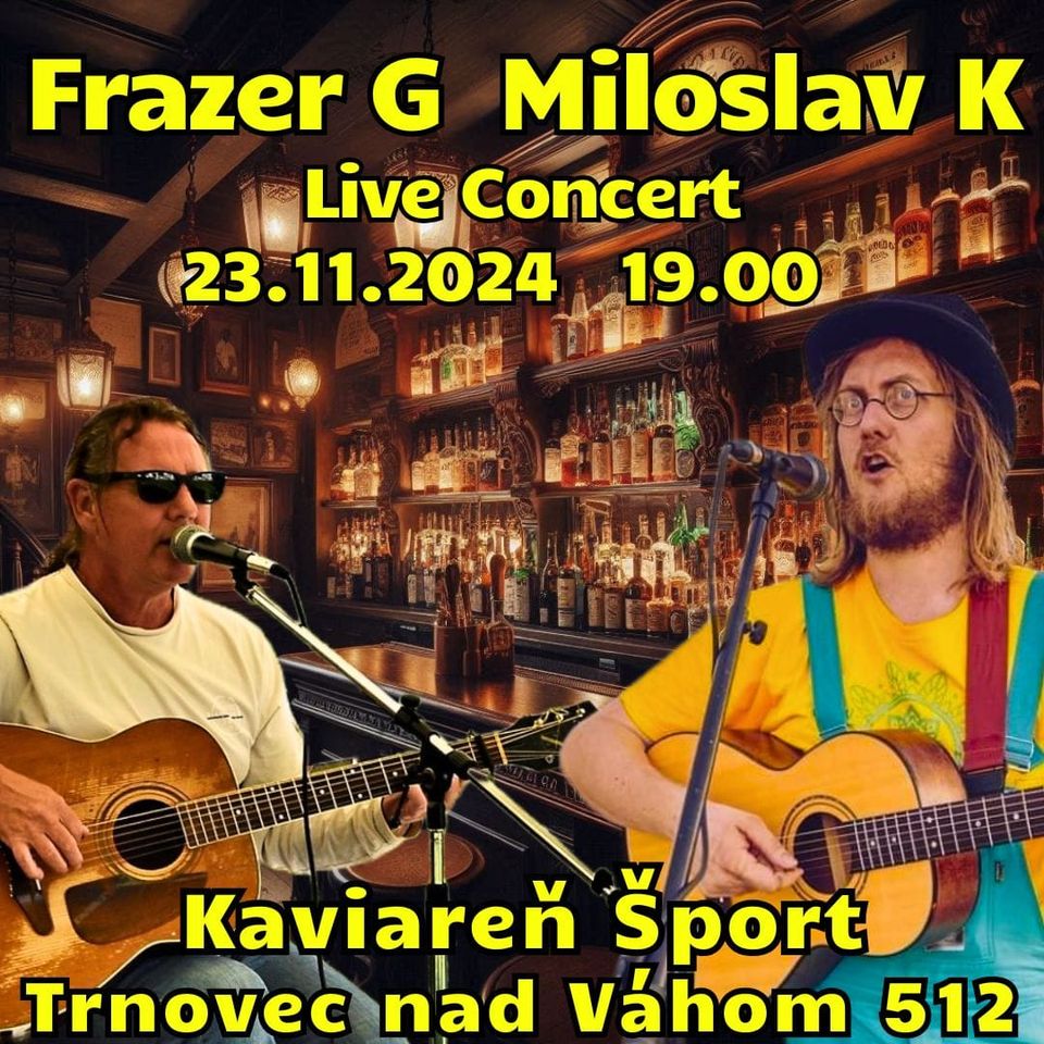 Frazer G. Miloslav K. Live Concert.