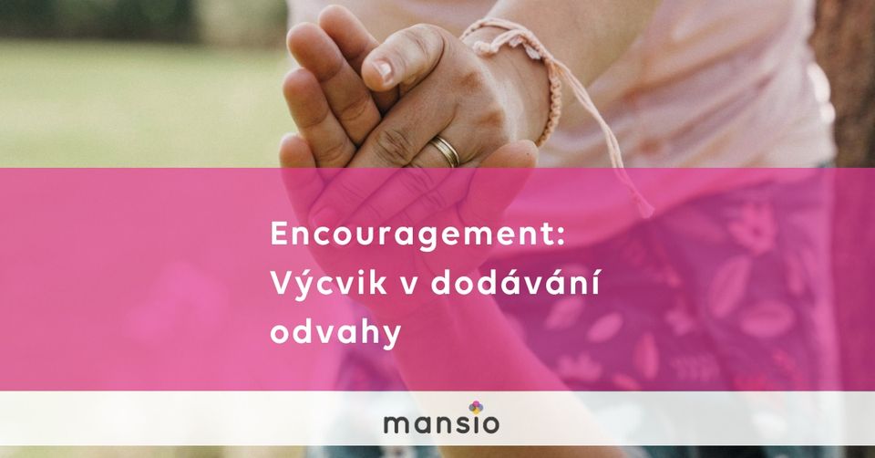 VÝCVIK Mansio: Encouragement - Výcvik v dodávání odvahy