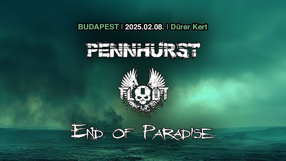 PENNHURST//FLOUT//END OF PARADISE-DÜRER KERT