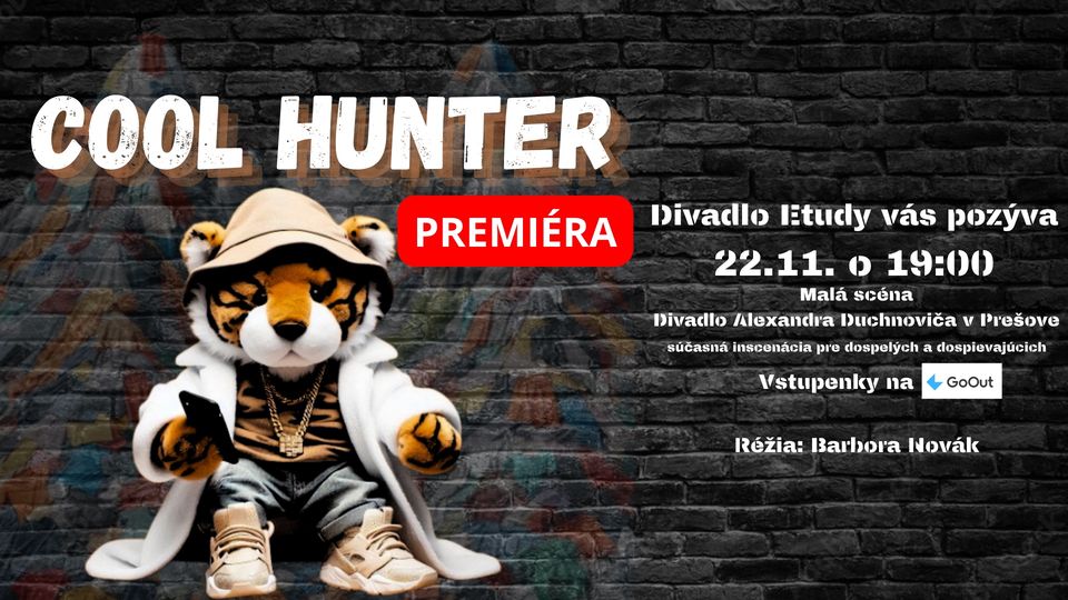COOL HUNTER 🐯 PREMIÉRA 🐯22.11. 2024 19:00