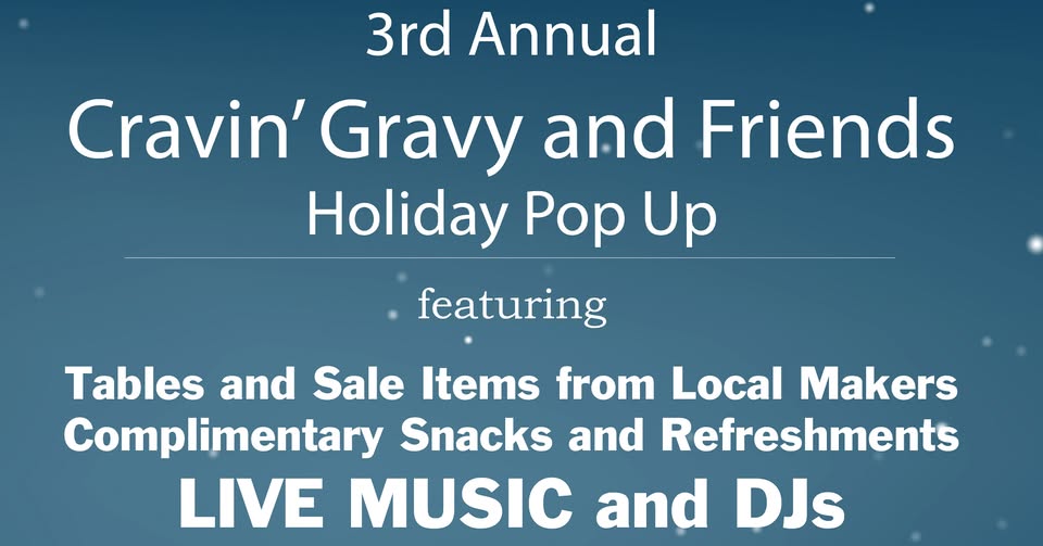 3rd Annual Cravin' Gravy and Friends Holiday Pop Up