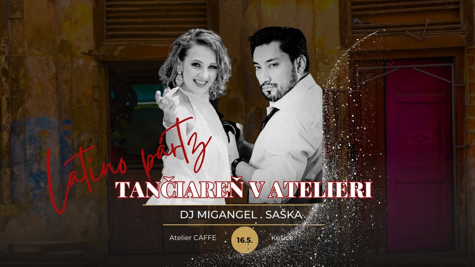 ✦ Latino párty ✦ Tančiareň v Atelieri ✤  MIGANGEL & SAŠKA ✤