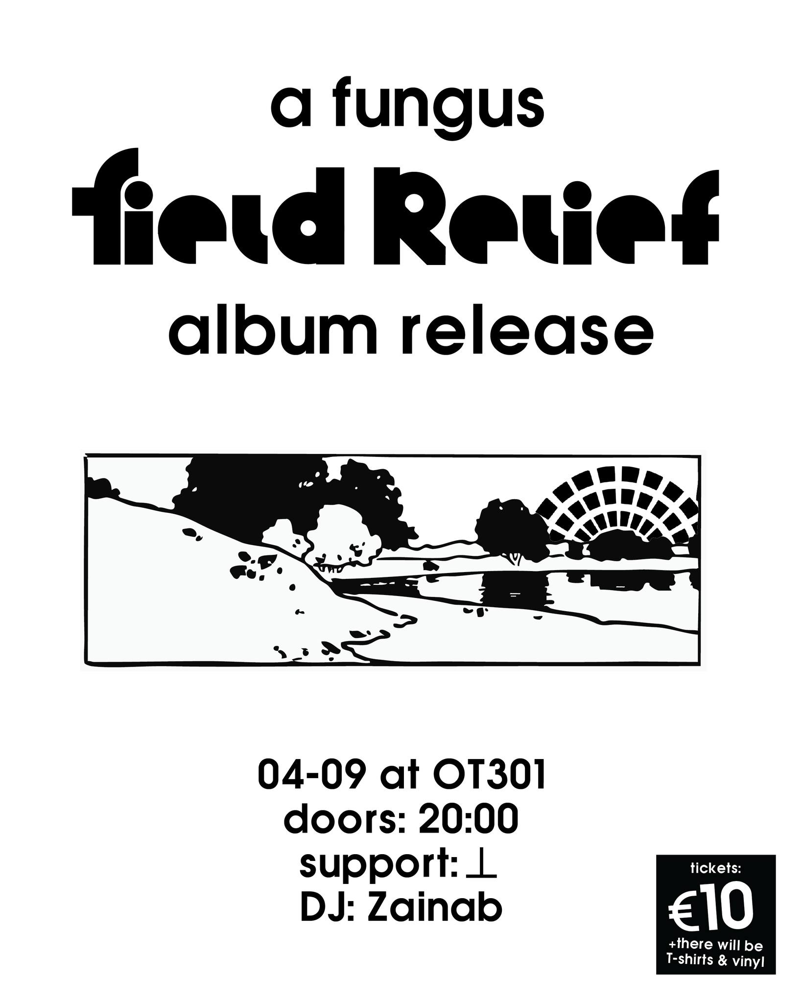 a fungus 'Field Relief' album release at OT301 | with ⊥ & Zainab