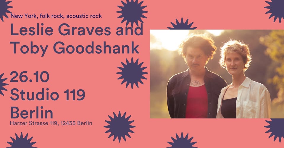 Leslie Graves and Toby Goodshank  | Studio 119, Berlin DE