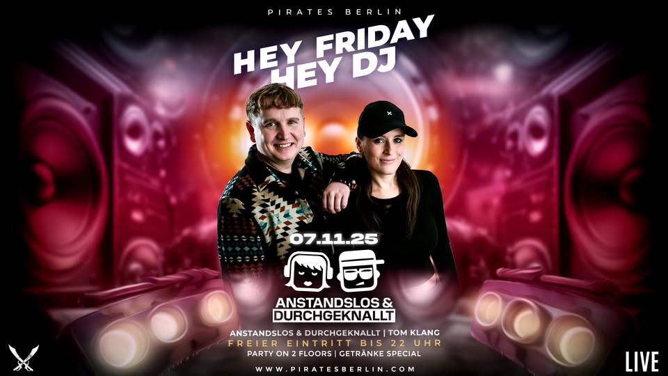 Hey Friday x Anstandslos & Durchgeknallt LIVE x 07.11.25 Berlin