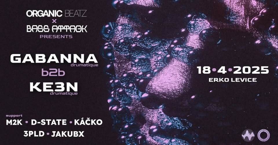 Organic Beatz x Bass Attack w/ GABANNA & KE3N