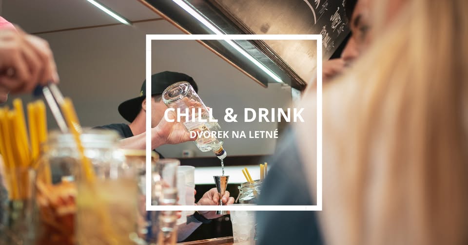 CHILL & DRINK NA DVORKU